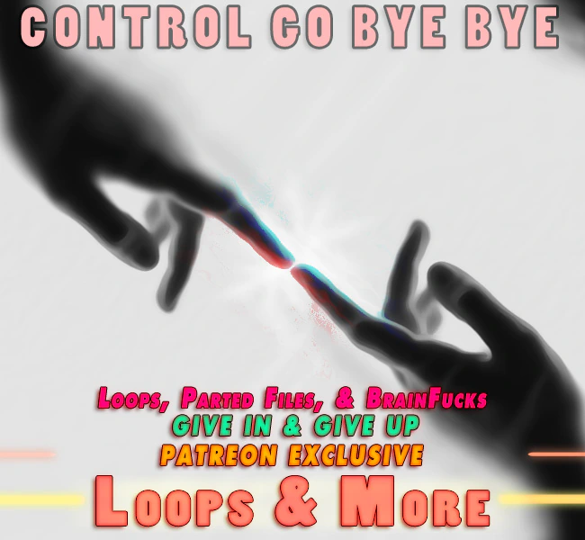 Control Go Bye Bye – Loops & More